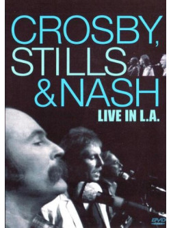 Crosby, Stills & Nash - Live In L.A.