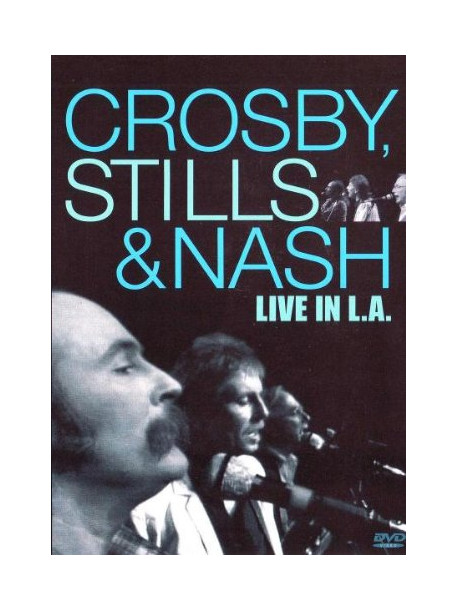 Crosby, Stills & Nash - Live In L.A.