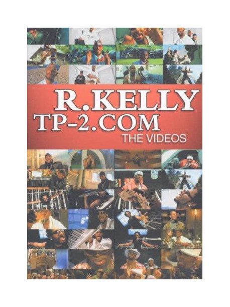 R. Kelly - Tp-2.com: The Videos