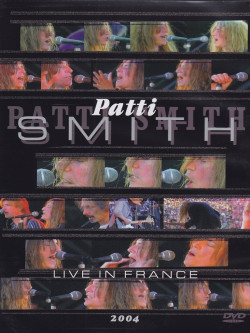 Patti Smith - Live In France 2004
