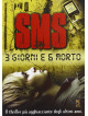 Sms - 3 Giorni E 6 Morto