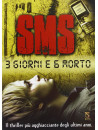 Sms - 3 Giorni E 6 Morto