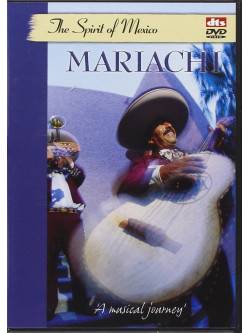 Spirit Of Mexico (The): Mariachi