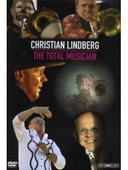 Christian Lindberg - The Total Musician