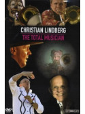 Christian Lindberg - The Total Musician