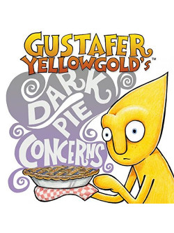 Gustafer Yellowgold - Gustafer Yellowgold's Dark Pie Concerns