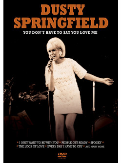 Dusty Springfield - You Don't Have To Say You Love Me