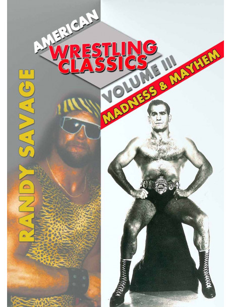 American Wrestling Classics Volume 3 - Madness & Mayhem (Featuring Randy Savage & Andre The Giant)