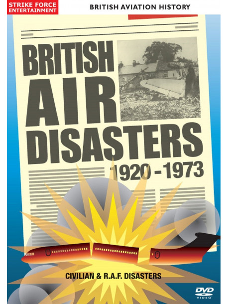 British Aviation History - British Air Disasters 1920-1973
