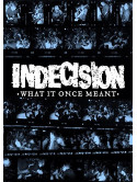 Indecision - What It Once Meant
