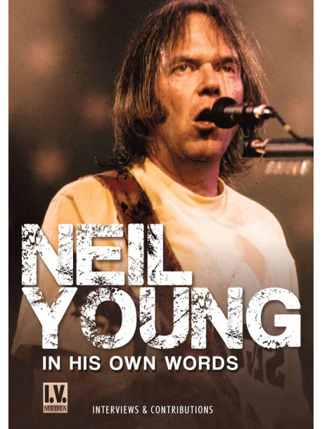 Neil Young - In His Own Words