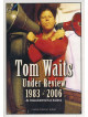 Tom Waits - Under Review 1983-2006