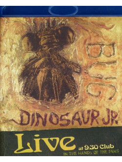 Dinosaur Jr - Bug Live At 9:30 Club: In The Hands Of T