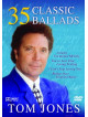 Tom Jones - 35 Classic Ballads