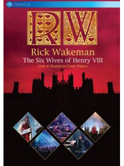 Rick Wakeman - The Six Wives Of Henry VIII