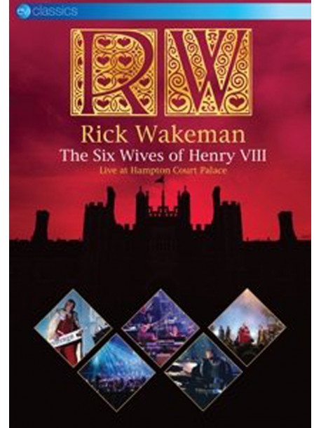 Rick Wakeman - The Six Wives Of Henry VIII