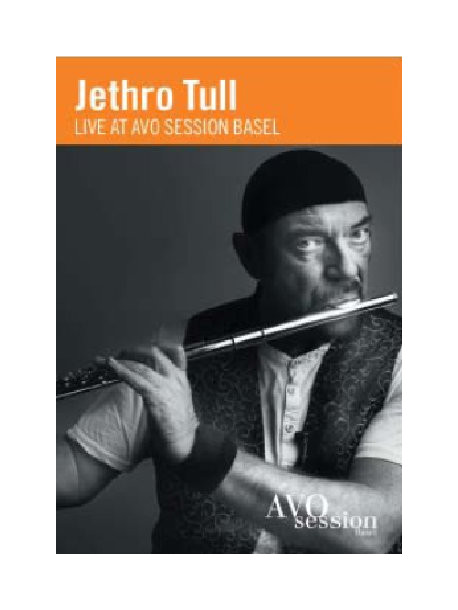 Jethro Tull - Live At AVO Session Basel