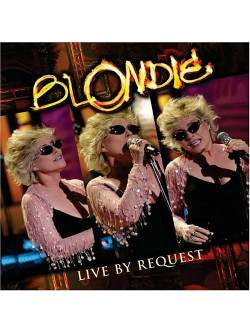 Blondie - Live By Request (Cd+Dvd)