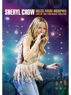 Sheryl Crow - Miles From Memphis - Live At The Pantages Theatre