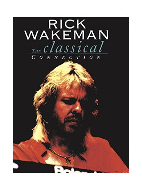 Rick Wakeman - Classical Connection