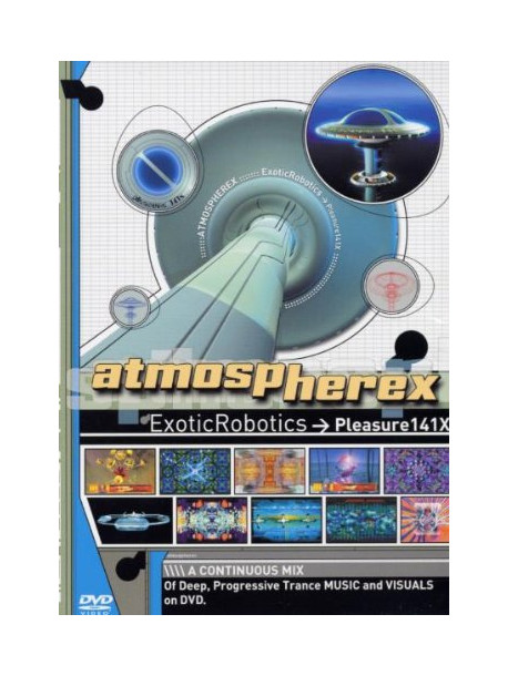 Atmospherex - Exotic Robotics - Pleasure 141X (2 Dvd)