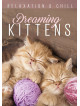 Relax: Dreaming Kittens
