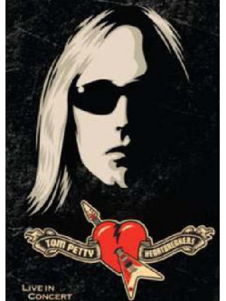 Tom Petty & The Heartbreakers - Live In Concert