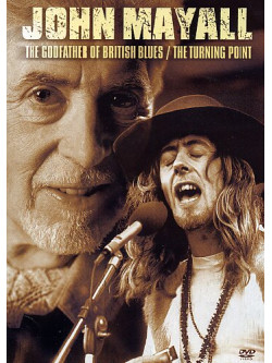 John Mayall - The Godfather Of British Blues / The Turning Point