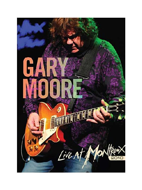 Gary Moore - Live At Montreux 2010