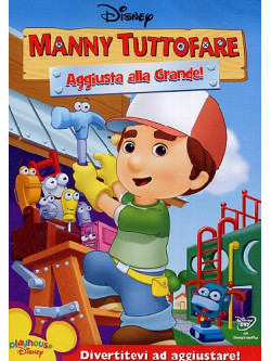 Manny Tuttofare - Aggiusta Alla Grande!