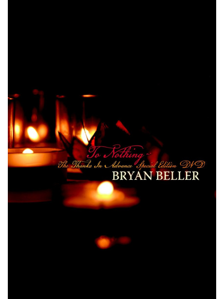 Bryan Beller - To Nothing, The Thanks In Advance Special Edition