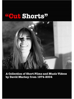 David Markey - Cut Shorts: 1974-2004