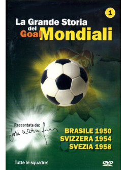 Grande Storia Dei Goal Mondiali (La) 01 (1950-58)