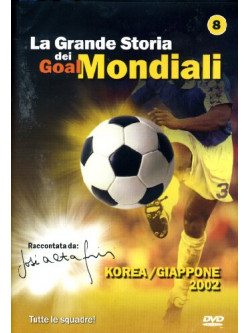 Grande Storia Dei Goal Mondiali (La) 08 (2002)