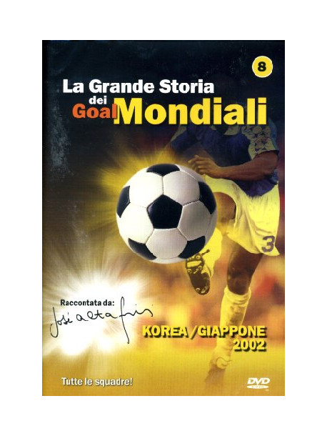 Grande Storia Dei Goal Mondiali (La) 08 (2002)