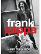 Frank Zappa - In His Own Words