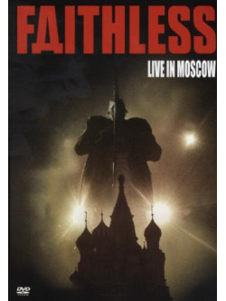 Faithless - Live In Moscow