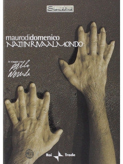Mauro Di Domenico  - Nati In Riva Al Mondo, Viaggio Con Pablo Neruda (Dvd+Cd)