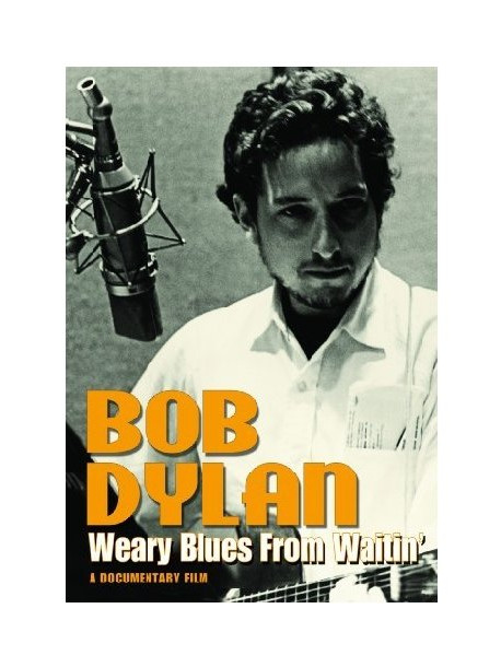 Bob Dylan - Weary Blues For Waitin'