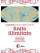 Finito Illimitato. Viaggio temporale cosmologico dello sviluppo dell'Universo