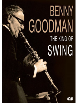 Benny Goodman - The King Of Swing