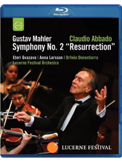 Mahler Gustav - Sinfonia N.2 resurrezione  - Abbado Claudio Dir  /eteri Gvazava, Anna Larsson, Orfeon Donostiarra  Lucerne Fes