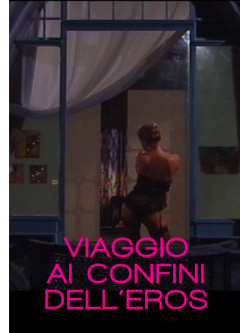 Viaggio Ai Confini Dell'Eros