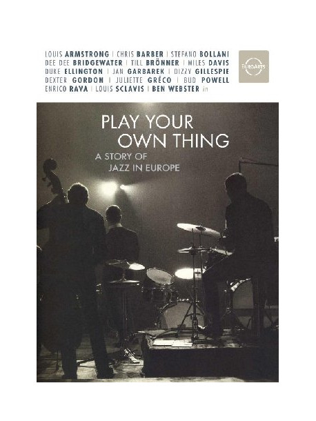 Play Your Own Thing - A Story Of Jazz In Europe