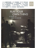 Play Your Own Thing - A Story Of Jazz In Europe