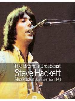 Steve Hackett - The Bremen Broadcast