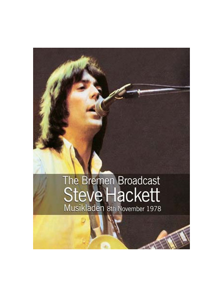 Steve Hackett - The Bremen Broadcast