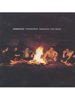 Embrace - Fireworks (Singles 1997-2002)