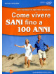 Come Vivere Sani Fino A 100 Anni (R.A. Bianchi) (Dvd+Libro)