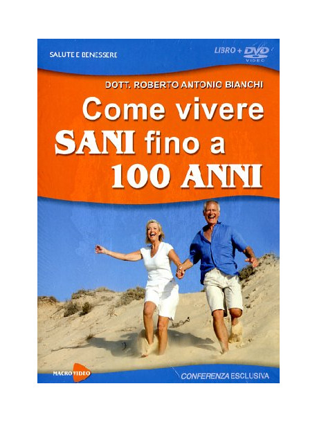 Come Vivere Sani Fino A 100 Anni (R.A. Bianchi) (Dvd+Libro)